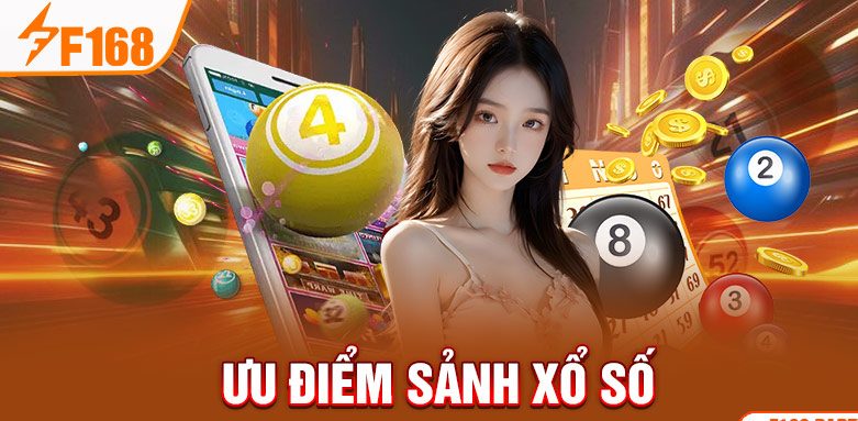Ưu điểm sảnh xổ số